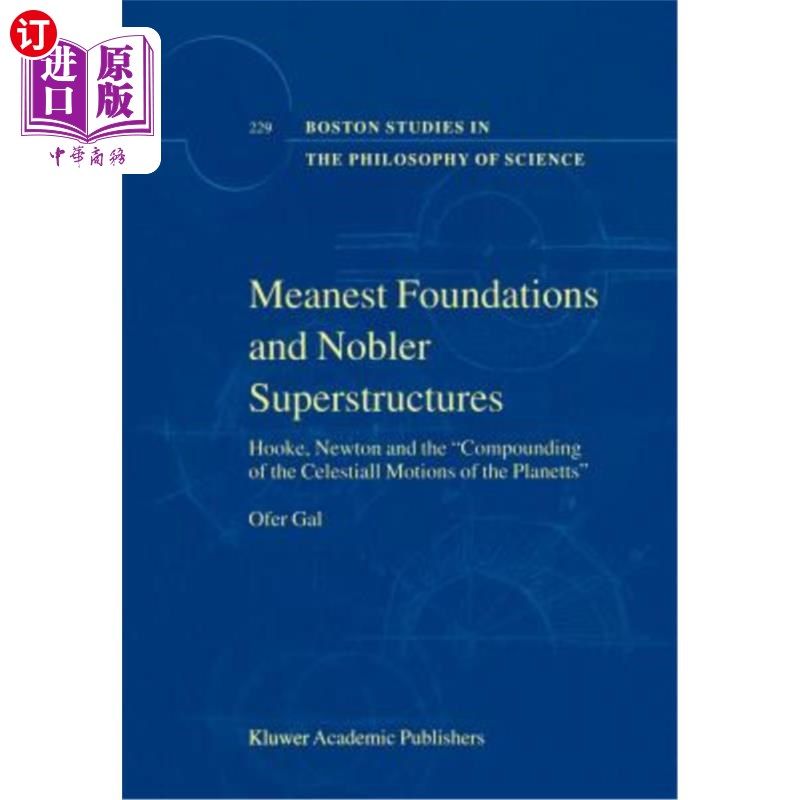 海外直订Meanest Foundations and Nobler Superstructures: Hooke, Newton and the Compoundin 最卑贱的基础和更高贵的上层建筑