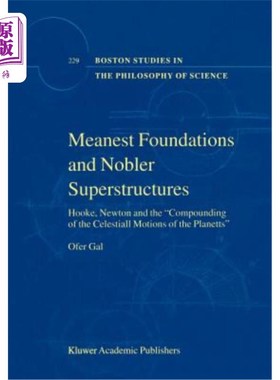 海外直订Meanest Foundations and Nobler Superstructures: Hooke, Newton and the Compoundin 最卑贱的基础和更高贵的上层建筑