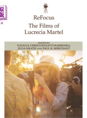 海外直订Refocus: The Films of Lucrecia Martel 重新聚焦:Lucrecia Martel的电影