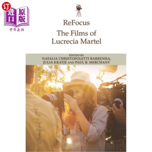 海外直订Refocus: The Films of Lucrecia Martel 重新聚焦:Lucrecia Martel的电影