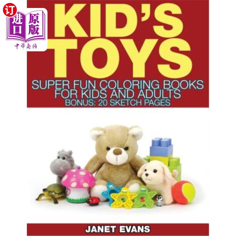 海外直订Kid's Toys: Super Fun Coloring Books for Kids and Adults (Bonus: 20 Sketch Pages 儿童玩具：为儿童和成人准备