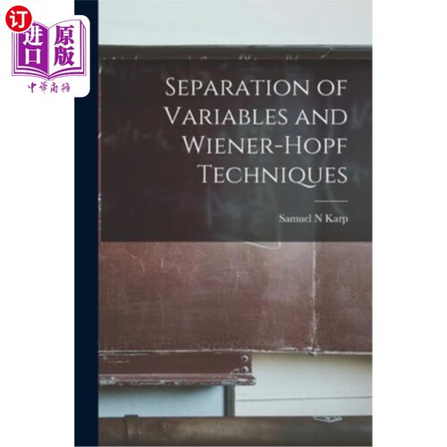 海外直订Separation of Variables and Wiener-Hopf Techniques 变量分离和Wiener-Hopf技术