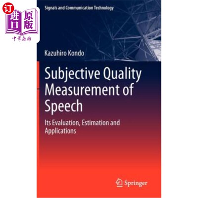 海外直订Subjective Quality Measurement of Speech: Its Evaluation, Estimation and Applica 语音主观质量测量：评价、估