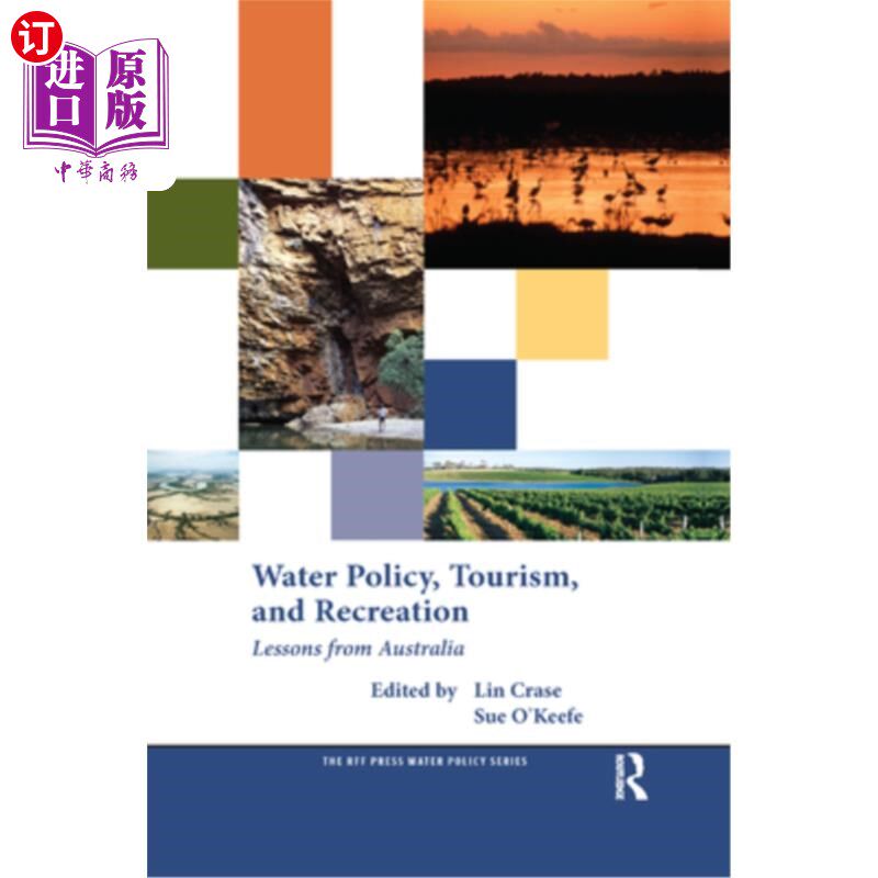 海外直订Water Policy, Tourism, and Recreation: Lessons from Australia 水政策、旅游和娱乐：澳大利亚的经验教训