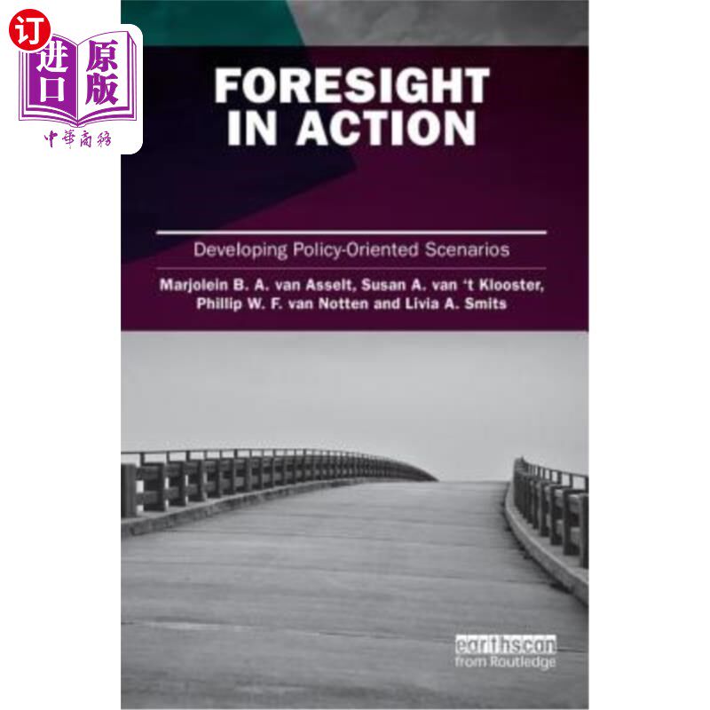 海外直订Foresight in Action: Developing Policy-Oriented Scenarios 行动中的远见:制定面向政策的设想