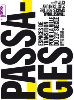 海外直订Passages: Transitional Spaces for the 21st-Century City, Espaces de Transition P 段落:21世纪城市的过渡空间