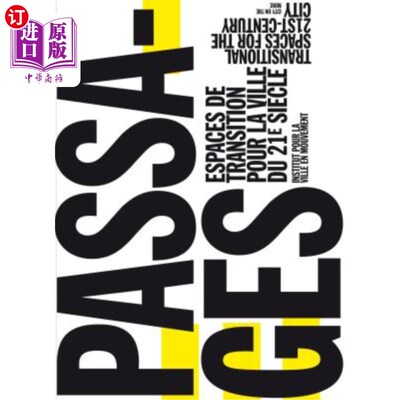 海外直订Passages: Transitional Spaces for the 21st-Century City, Espaces de Transition P 段落:21世纪城市的过渡空间