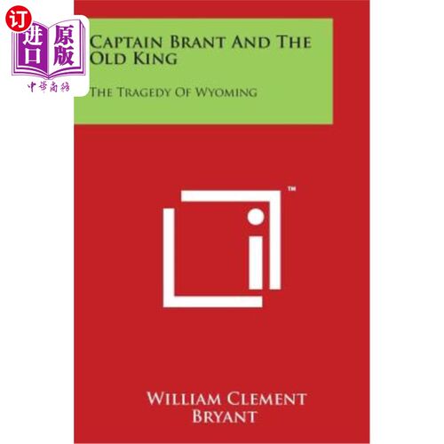 海外直订Captain Brant and the Old King: The Tragedy of Wyoming 布兰特船长与老国王：怀俄明州的悲剧