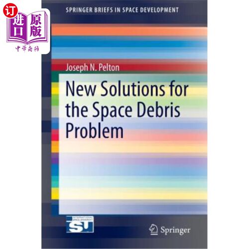海外直订New Solutions for the Space Debris Problem 空间碎片问题的新解决方案