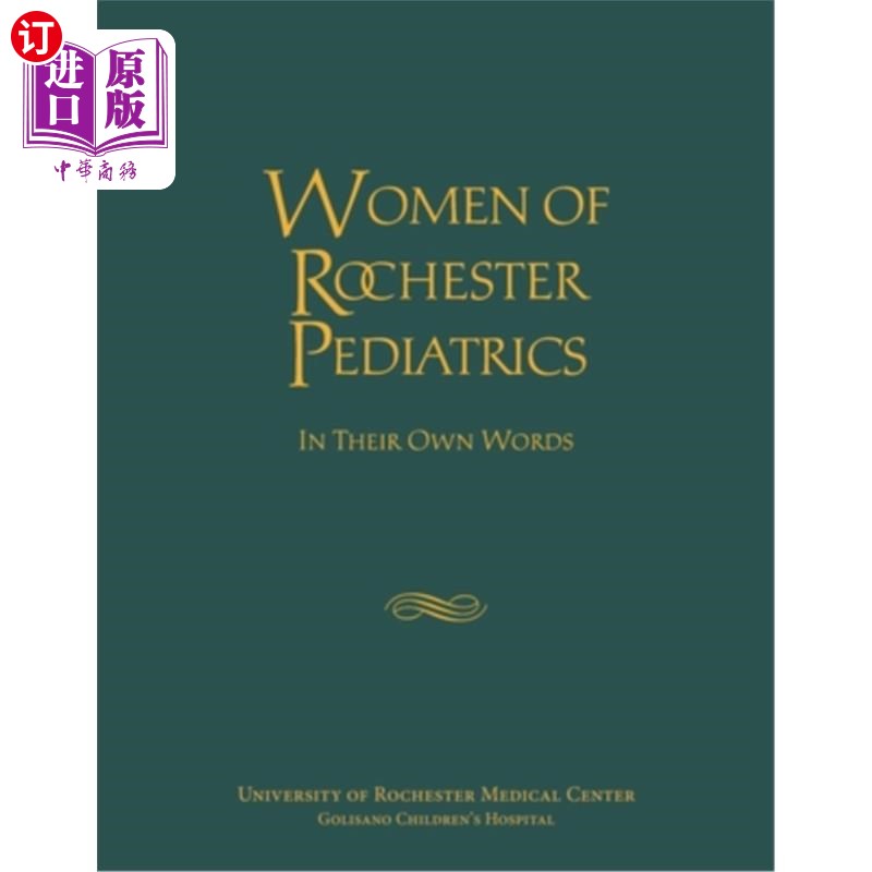 海外直订医药图书Women of Rochester Pediatrics: In Their Own Words 罗切斯特儿科的妇女们:用她们自己的话来说