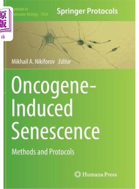 海外直订医药图书Oncogene-Induced Senescence: Methods and Protocols 癌基因诱导衰老：方法和方案