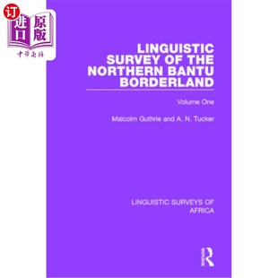海外直订Linguistic Survey of the Northern Bantu Borderland: Volume One 班图北部边境地区语言研究:第一卷