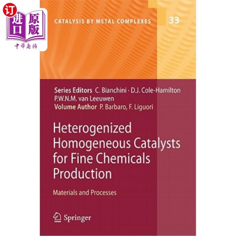 海外直订Heterogenized Homogeneous Catalysts for Fine Chemicals Production: Materials and 用于精细化学品生产的多相均