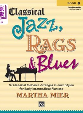 海外直订Classical Jazz Rags & Blues, Bk 1: 10 Classical Melodies Arranged in Jazz Styles 古典爵士乐《破布与布鲁斯》