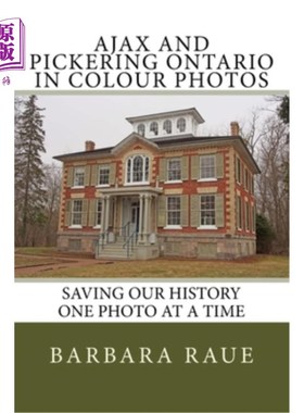 海外直订Ajax and Pickering Ontario in Colour Photos: Saving Our History One Photo at a T 阿贾克斯和皮克林安大略的彩