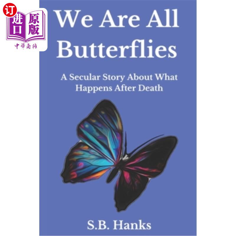 海外直订We Are All Butterflies: A Secular Story About What Happens After Death 我们都是蝴蝶:一个关于死后发生什么的