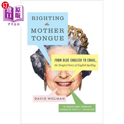 海外直订Righting the Mother Tongue: From Olde English to Email, the Tangled Story of Eng 纠正母语:从古英语到电子邮