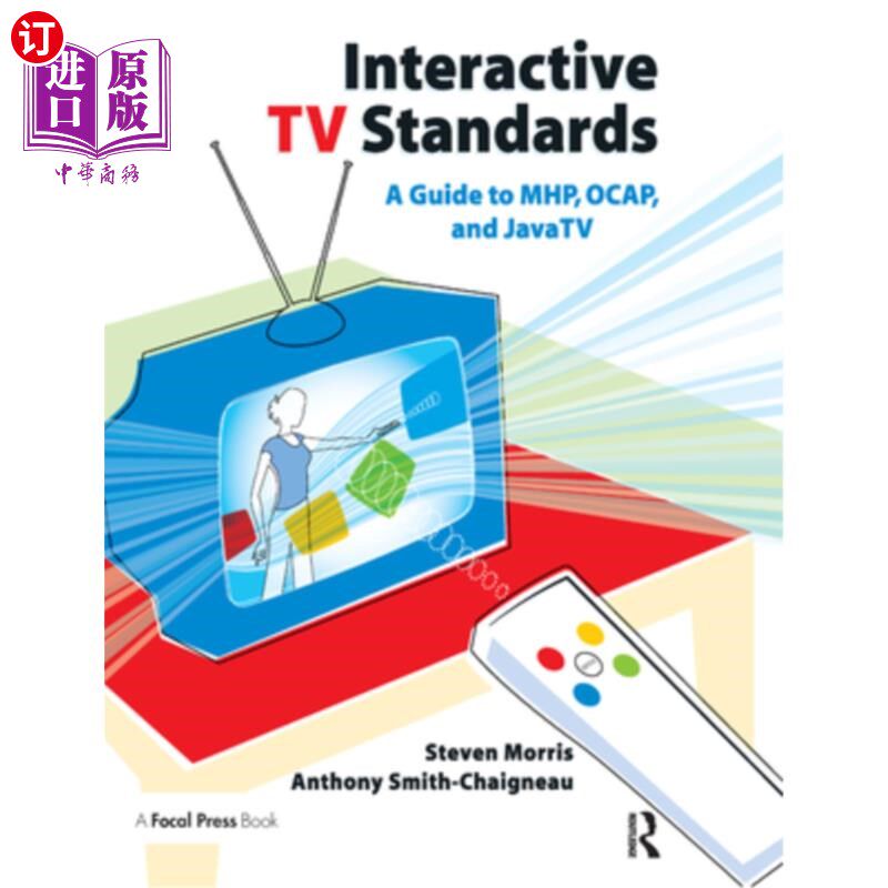 海外直订Interactive TV Standards: A Guide to Mhp, Ocap, and Javatv 交互式电视标准:Mhp、Ocap和Javatv指南
