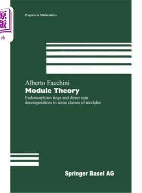 海外直订Module Theory: Endomorphism Rings and Direct Sum Decompositions in Some Classes  模理论:若干类模的自同态环