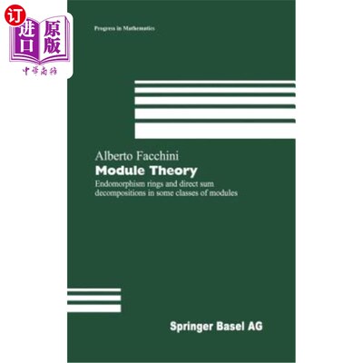 海外直订Module Theory: Endomorphism Rings and Direct Sum Decompositions in Some Classes  模理论:若干类模的自同态环