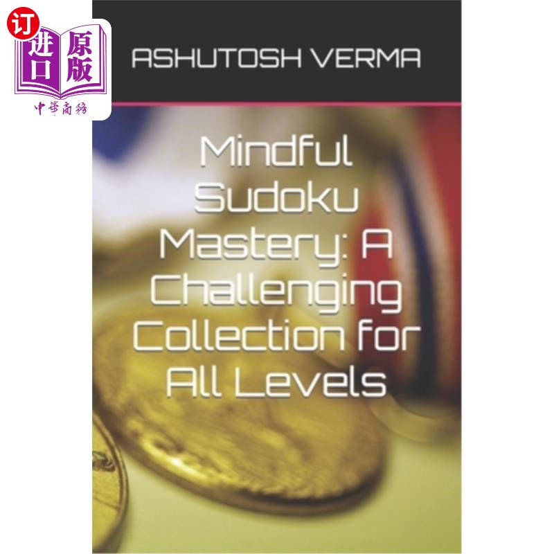 海外直订Mindful Sudoku Mastery: A Challenging Collection for All Levels 留心数独精通：一个具有挑战性的收集为所有级