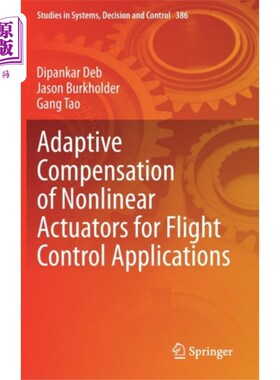 海外直订Adaptive Compensation of Nonlinear Actuators for... 飞控应用中的非线性作动器自适应补偿