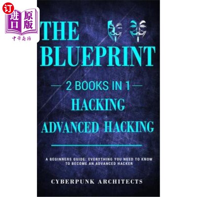 海外直订Hacking & Advanced Hacking: 2 Books in 1: The Blueprint: Everything You Need to  黑客和高级黑客：两本书合一