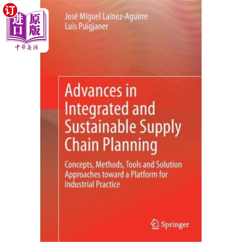 海外直订Advances in Integrated and Sustainable Supply Chain Planning: Concepts, Methods, 集成和可持续供应链规划的进