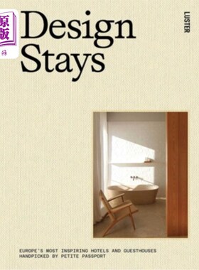 海外直订Design Stays: Europe's Most Inspiring Hotels and Guesthouses, Handpicked by Peti 设计住宿：欧洲最鼓舞人心的