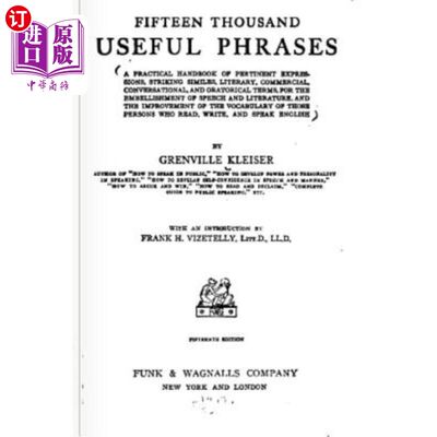 海外直订Fifteen Thousand Useful Phrases: A Practical Handbook Of Pertinent Expressions,  15000个有用的短语：相关表