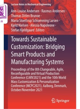 海外直订Towards Sustainable Customization: Bridging Smart Products and Manufacturing Sys 迈向可持续定制:连接智能产