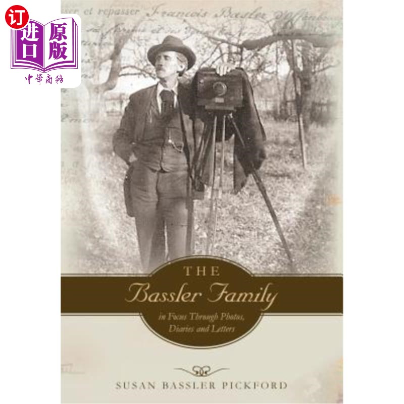 海外直订The Bassler Family in Focus Through Photos, Diaries and Letters 通过照片、日记和信件聚焦巴斯勒家族