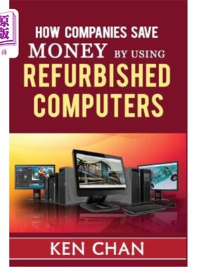 海外直订How companies save money by using refurbished computers 企业如何通过使用翻新的电脑来节省资金