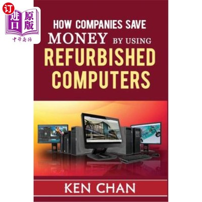 海外直订How companies save money by using refurbished computers 企业如何通过使用翻新的电脑来节省资金