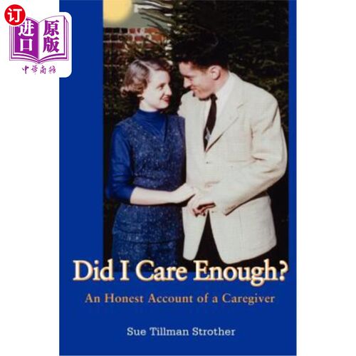 海外直订Did I Care Enough?: An Honest Account of a Caregiver 我关心的够多了吗？：护理者的真实叙述