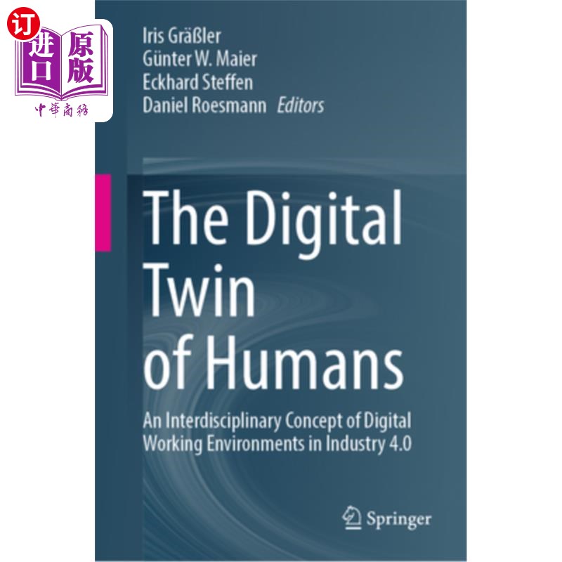 海外直订The Digital Twin of Humans: An Interdisciplinary Concept of Digital Working Envi 人类的数字孪生:工业4.0中数