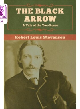 海外直订The Black Arrow: A Tale of the Two Roses 《黑箭侠:两朵玫瑰的故事