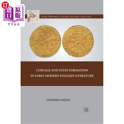 海外直订Coinage and State Formation in Early Modern English Literature 早期现代英国文学中的铸币与国家形成