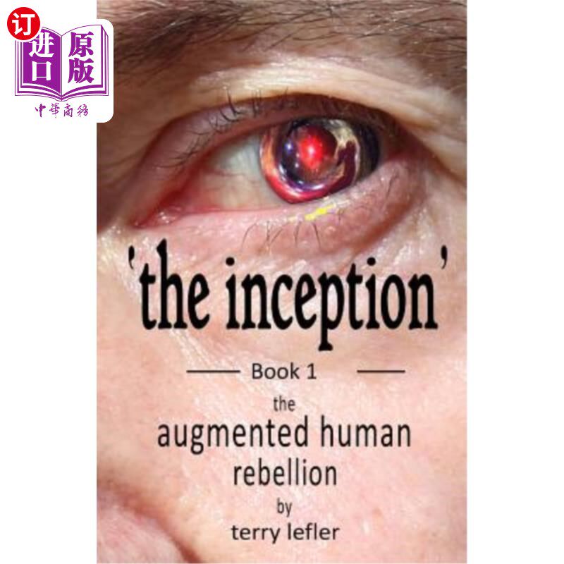 海外直订The Inception: Book 1 of the Augmented Human Rebellion 《盗梦空间:增强人类反抗的第1卷