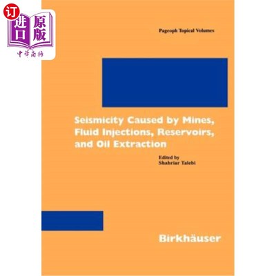 海外直订Seismicity Caused by Mines, Fluid Injections, Reservoirs, and Oil Extraction 由矿山、流体注入、水库和石油开
