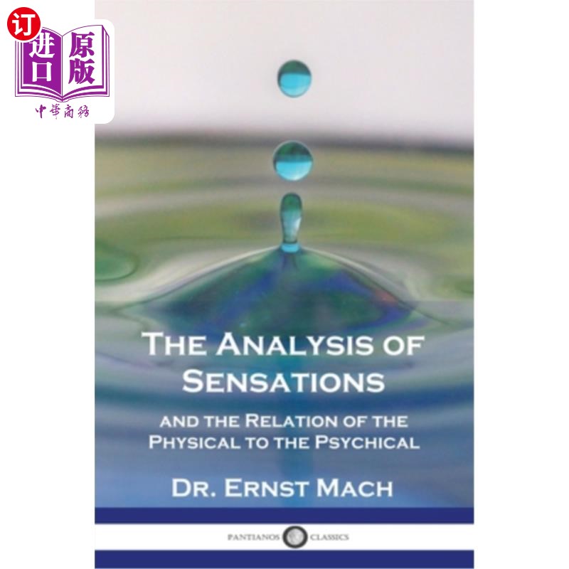 海外直订The Analysis of Sensations, and the Relation of the Physical to the Psychical 感觉的分析，以及生理与心理的