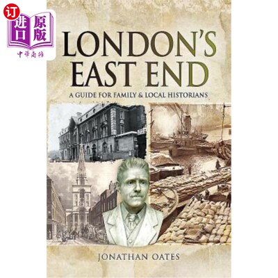 海外直订London's East End: A Guide for Family and Local Historians 《伦敦东区:家庭和地方历史学家指南》