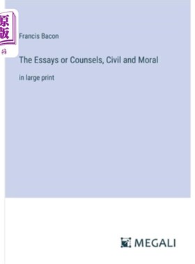 海外直订The Essays or Counsels, Civil and Moral: in large print
