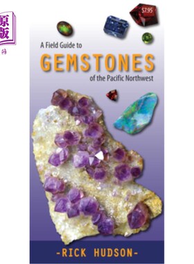 海外直订A Field Guide to Gemstones of the Pacific Northwest 太平洋西北地区宝石野外指南