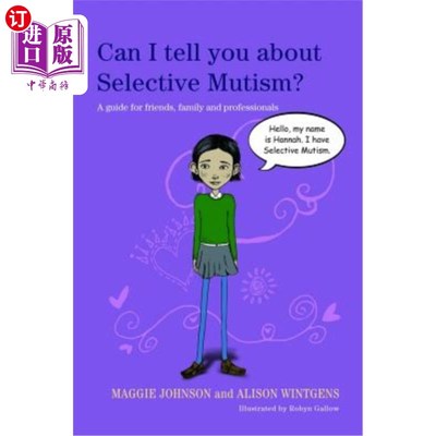 海外直订医药图书Can I Tell You about Selective Mutism?: A Guide for Friends, Family and Professi 我能告诉你选择性叛