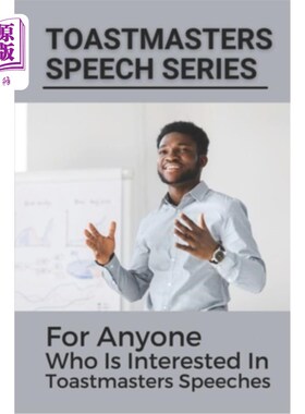 海外直订Toastmasters Speech Series: For Anyone Who Is Interested In Toastmasters Speeche 国际演讲会演讲系列:给任何