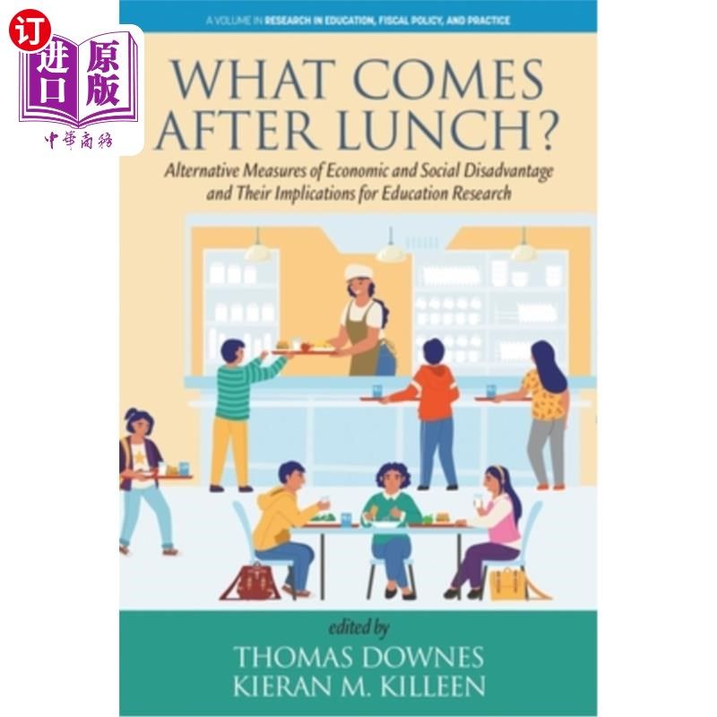 海外直订What Comes After Lunch?: Alternative Measures of Economic and Social Disadvantag 午饭后做什么？经济和社会劣