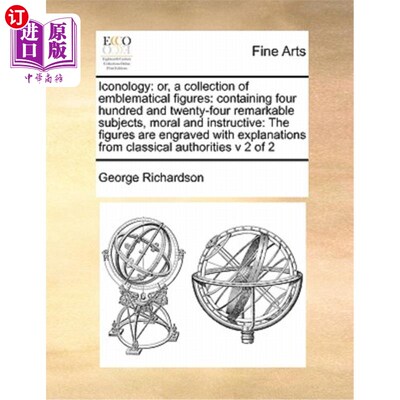 海外直订Iconology: Or, a Collection of Emblematical Figures: Containing Four Hundred and 符号学:或，象征性人物的集