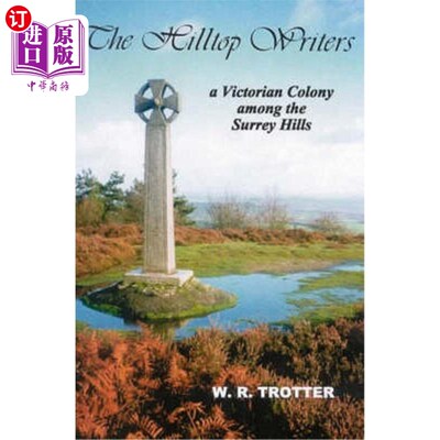海外直订The Hilltop Writers: A Victorian Colony Among the Surrey Hills 山顶作家：萨里山脉中的维多利亚殖民地
