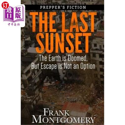 海外直订The Last Sunset (Preppers Fiction): The Earth is Doomed, But Escape is Not an Op 《最后的日落》（Pr